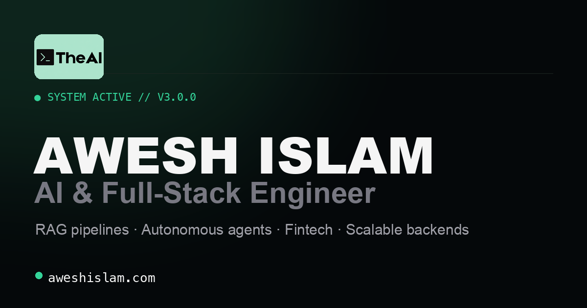 Awesh Islam — AI & Full-Stack Engineer